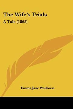 portada the wife's trials: a tale (1865) (in English)