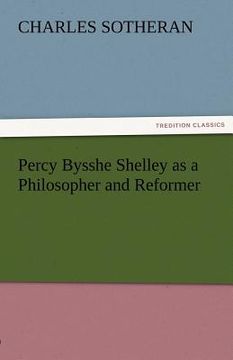 portada percy bysshe shelley as a philosopher and reformer
