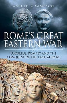 portada Rome'S Great Eastern War: Lucullus, Pompey and the Conquest of the East, 74-62 bc (en Inglés)
