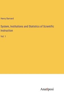 portada System, Institutions and Statistics of Scientific Instruction: Vol. 1 (en Inglés)