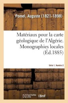 portada Matériaux Pour La Carte Géologique de l'Algérie. Série 1. Numéro 2. Monographies Locales