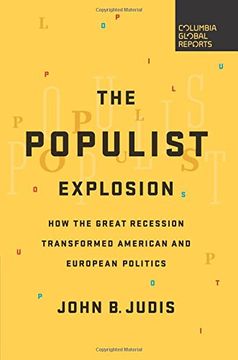 portada The Populist Explosion: How The Great Recession Transformed American And European Politics (en Inglés)