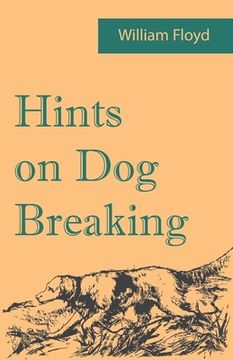 portada Hints on Dog Breaking (en Inglés)