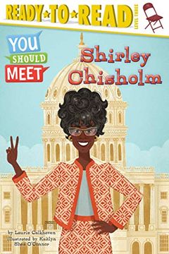 portada Shirley Chisholm: Ready-To-Read Level 3 (You Should Meet: Ready to Read, Level 3) (en Inglés)