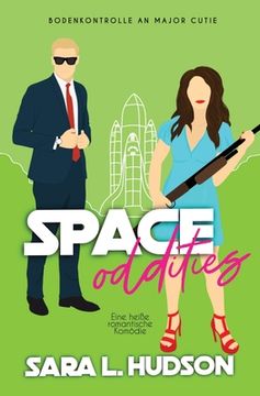 portada Space Oddities-- Bodenkontrolle an Major Cutie: eine sexy romantische Komödie