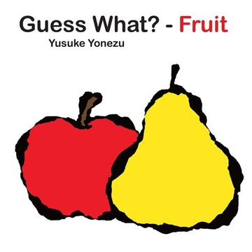 portada Guess What?—Fruit (Yonezu, Guess What?, board books)