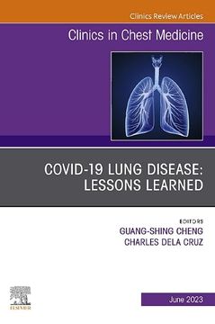 portada Covid-19 Lung Disease: Lessons Learned, an Issue of Clinics in Chest Medicine (Volume 44-2) (The Clinics: Internal Medicine, Volume 44-2) (en Inglés)