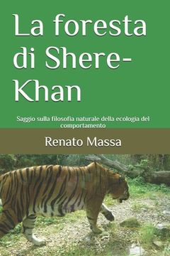 portada La foresta di Shere-Khan: Saggio sulla filosofia naturale della ecologia del comportamento (en Italiano)