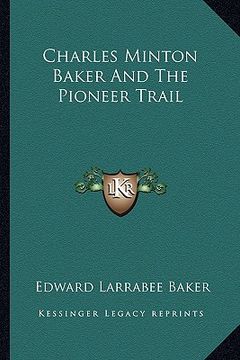 portada charles minton baker and the pioneer trail (en Inglés)