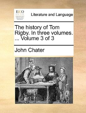 portada the history of tom rigby. in three volumes. ... volume 3 of 3 (in English)