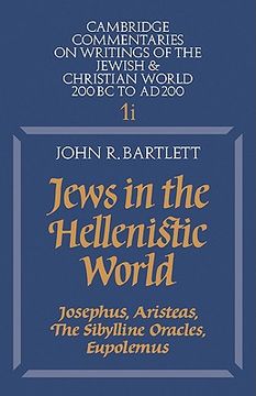 portada Jews in the Hellenistic World: Volume 1, Part 1 Paperback: Josephus, Aristeas, the Sibylline Oracles, Eupolemus pt. 1 (Cambridge Commentaries on Writings of the Jewish and Christian World) (in English)