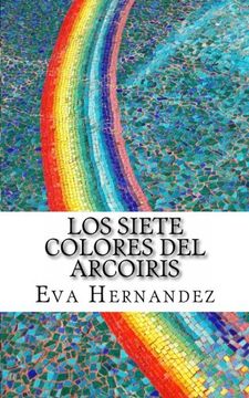 portada Los Siete Colores del Arcoiris (Spanish Edition)