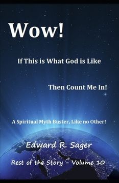 portada Wow! If This is What God is Like, Then Count Me In!: A spiritual Myth Buster, like no other! (en Inglés)