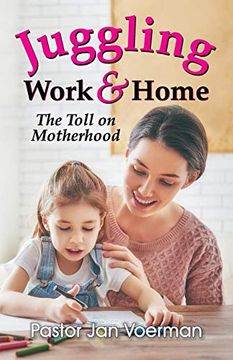 portada Juggling Work and Home: The Toll on Motherhood (en Inglés)