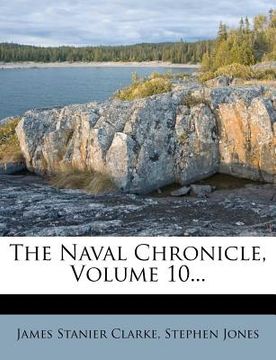 portada the naval chronicle, volume 10... (en Inglés)