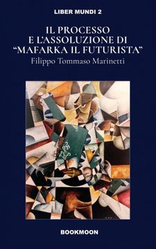 portada Ill Processo e Lassoluzione di Mafarka il Futurusta (en Italiano)