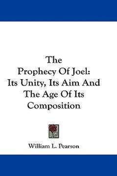 portada the prophecy of joel: its unity, its aim and the age of its composition (en Inglés)
