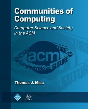 portada Communities of Computing: Computer Science and Society in the ACM