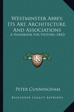 portada westminster abbey, its art, architecture, and associations: a handbook for visitors (1842) (en Inglés)