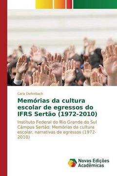 portada Memórias da cultura escolar de egressos do IFRS Sertão (1972-2010)