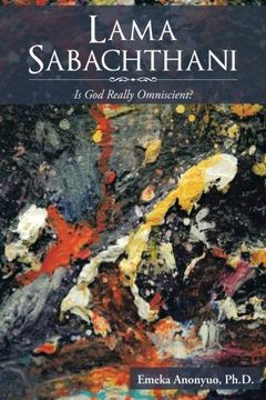 portada Lama Sabachthani: Is God Really Omniscient?