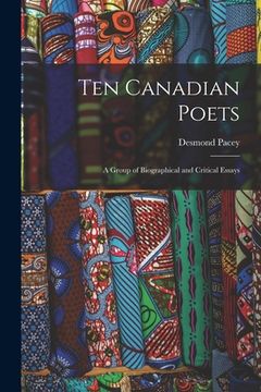 portada Ten Canadian Poets: a Group of Biographical and Critical Essays (en Inglés)