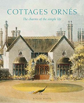 portada Cottages ornes: The Charms of the Simple Life