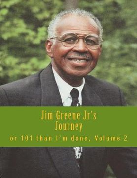 portada Jim Greene Jr's Journey: or 101 Than I'm Done Hand Written By (in English)