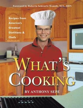 portada What's Cooking: Recipes from America's Greatest Dietitians & Chefs (en Inglés)