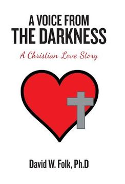 portada A Voice from the Darkness: A Christian Love Story
