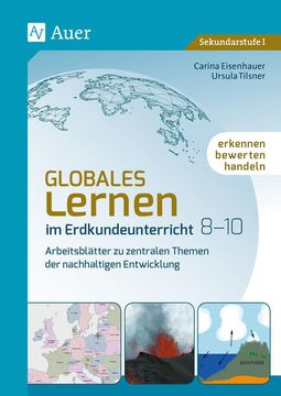 portada Globales Lernen im Erdkundeunterricht 8-10: Erkennen, Bewerten, Handeln - Arbeitsblätter zu Zentralen Themen der Nachhaltigen Entwicklung (8. Bis 10. Klasse) (en Alemán)