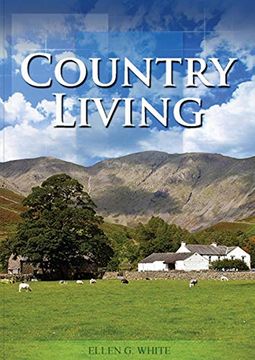 portada Country Living: (Studying God'S Plan, how to Prepare for Last Days Events, God'S Judgements and Quick Understand of the Benefits of Living in Nature) (en Inglés)