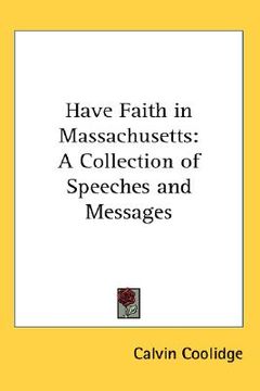portada have faith in massachusetts: a collection of speeches and messages (in English)