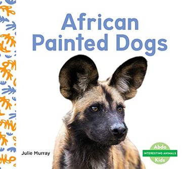portada African Painted Dogs (Interesting Animals) (en Inglés)