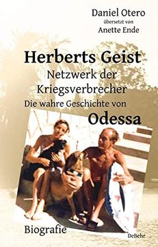 portada Herberts Geist - Netzwerk der Kriegsverbrecher - die Wahre Geschichte von Odessa - Biografie (in German)