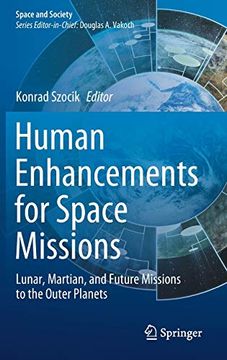 portada Human Enhancements for Space Missions: Lunar, Martian, and Future Missions to the Outer Planets (Space and Society) (en Inglés)