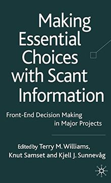 portada Making Essential Choices With Scant Information: Front-End Decision Making in Major Projects 