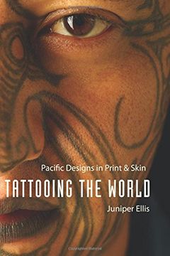 portada Tattooing the World: Pacific Designs in Print and Skin (in English)