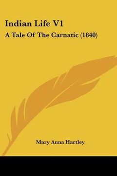 portada indian life v1: a tale of the carnatic (1840) (en Inglés)