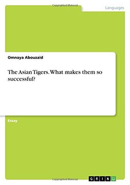 portada The Asian Tigers. What Makes Them So Successful?