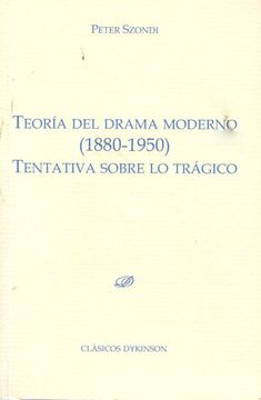 portada Teoría del Drama Moderno (1880-1950): Tentativa Sobre lo Trágico (Colección Clásicos Dykinson. Serie Estudios) (in Spanish)