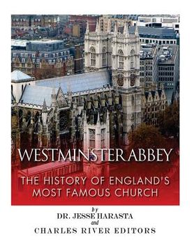 portada Westminster Abbey: The History of England's Most Famous Church (en Inglés)