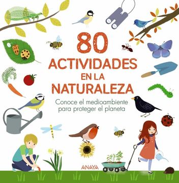 portada 80 Actividades en la Naturaleza: Conoce el Medioambiente Para Proteger el Planeta
