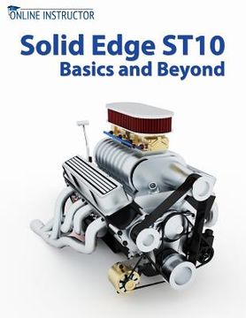 portada Solid Edge ST10 Basics and Beyond (en Inglés)