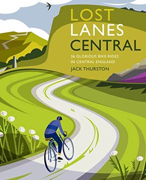 portada Lost Lanes Central England: 36 Glorious Bike Rides in Central England (en Inglés)