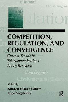 portada Competition, Regulation, and Convergence: Current Trends in Telecommunications Policy Research (en Inglés)