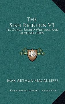 portada the sikh religion v3: its gurus, sacred writings and authors (1909) (in English)