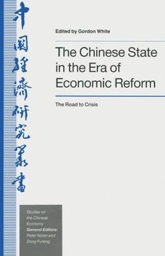 portada The Chinese State in the Era of Economic Reform: The Road to Crisis (Studies on the Chinese Economy)