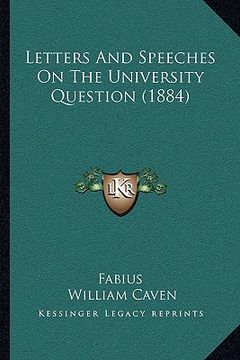 portada letters and speeches on the university question (1884) (en Inglés)