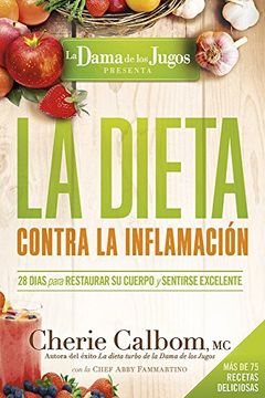 portada La Dieta Contra la Inflamación de la Dama de los Jugos: 28 Días Para Restaurar su Cuerpo y Sentirse Genial
